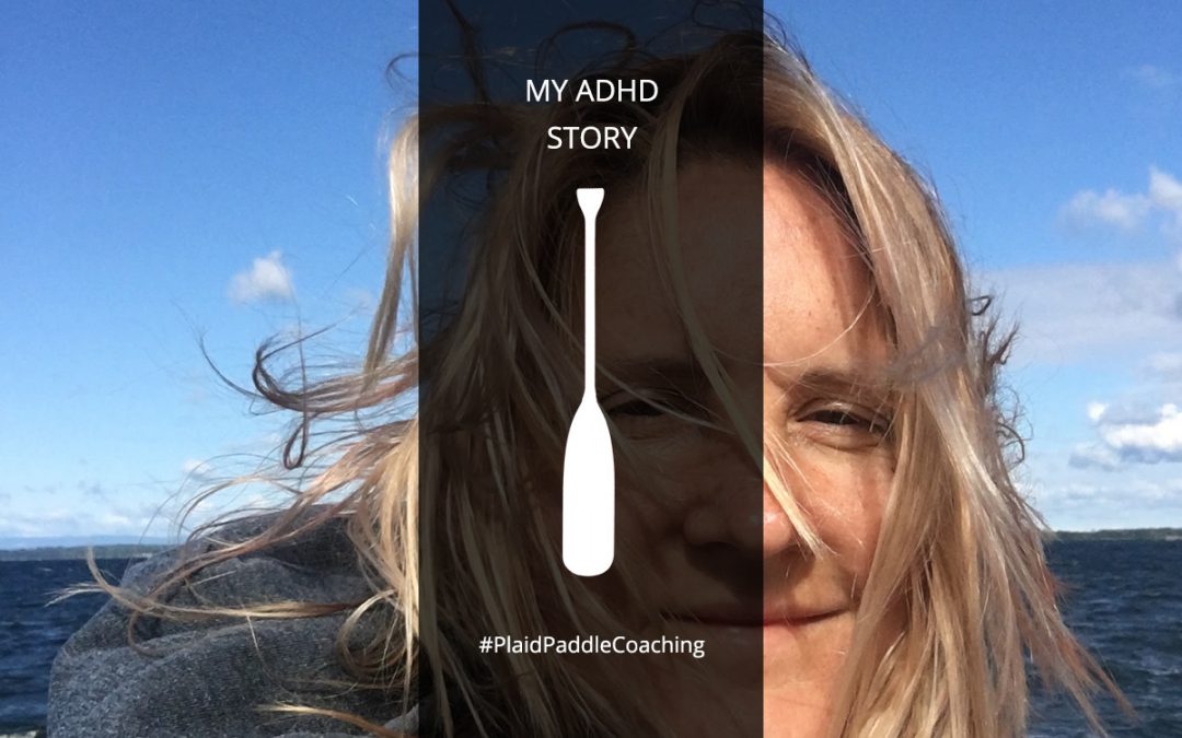 My ADHD ADD Story & how it relates to being a coach
